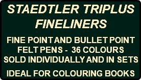 STAEDTLER TRIPLUS FINELINERS FINE POINT AND BULLET POINT FELT PENS - 36 COLOURS SOLD INDIVIDUALLY AND IN SETS IDEAL FOR COLOURING BOOKS