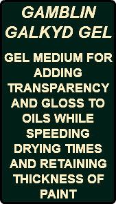 GAMBLIN GALKYD GEL GEL MEDIUM FOR ADDING TRANSPARENCY AND GLOSS TO OILS WHILE SPEEDING DRYING TIMES AND RETAINING THICKNESS OF PAINT