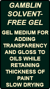 GAMBLIN SOLVENT-FREE GEL GEL MEDIUM FOR ADDING TRANSPARENCY AND GLOSS TO OILS WHILE RETAINING THICKNESS OF PAINT SLOW DRYING