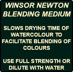 WINSOR NEWTON BLENDING MEDIUM SLOWS DRYING TIME OF WATERCOLOUR TO FACILITATE BLENDING OF COLOURS USE FULL STRENGTH OR DILUTE WITH WATER