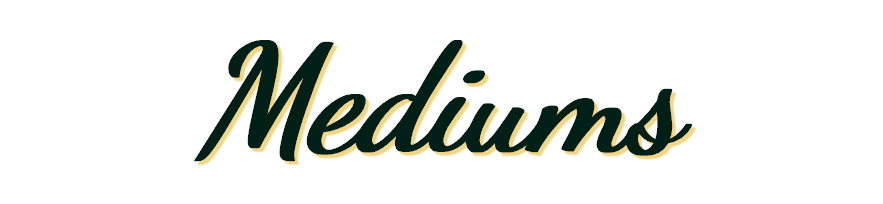 Mediums