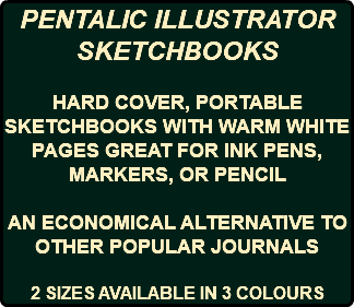 PENTALIC ILLUSTRATOR SKETCHBOOKS HARD COVER, PORTABLE SKETCHBOOKS WITH WARM WHITE PAGES GREAT FOR INK PENS, MARKERS, OR PENCIL AN ECONOMICAL ALTERNATIVE TO OTHER POPULAR JOURNALS 2 SIZES AVAILABLE IN 3 COLOURS
