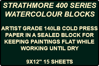 STRATHMORE 400 SERIES WATERCOLOUR BLOCKS ARTIST GRADE 140LB COLD PRESS PAPER IN A SEALED BLOCK FOR KEEPING PAINTINGS FLAT WHILE WORKING UNTIL DRY 9X12" 15 SHEETS