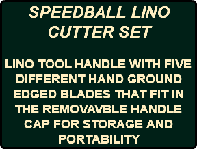 SPEEDBALL LINO CUTTER SET LINO TOOL HANDLE WITH FIVE DIFFERENT HAND GROUND EDGED BLADES THAT FIT IN THE REMOVAVBLE HANDLE CAP FOR STORAGE AND PORTABILITY