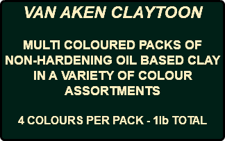 VAN AKEN CLAYTOON MULTI COLOURED PACKS OF NON-HARDENING OIL BASED CLAY IN A VARIETY OF COLOUR ASSORTMENTS 4 COLOURS PER PACK - 1lb TOTAL