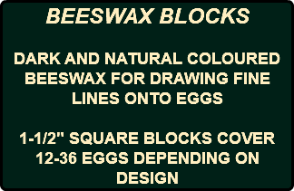 BEESWAX BLOCKS DARK AND NATURAL COLOURED BEESWAX FOR DRAWING FINE LINES ONTO EGGS 1-1/2" SQUARE BLOCKS COVER 12-36 EGGS DEPENDING ON DESIGN 
