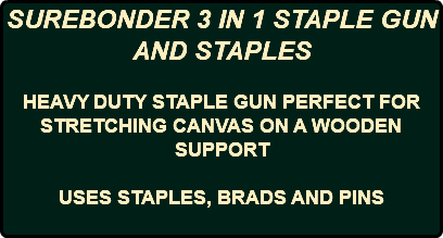 SUREBONDER 3 IN 1 STAPLE GUN AND STAPLES HEAVY DUTY STAPLE GUN PERFECT FOR STRETCHING CANVAS ON A WOODEN SUPPORT USES STAPLES, BRADS AND PINS