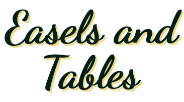 Easels and Tables