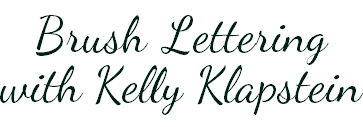 Brush Lettering with Kelly Klapstein
