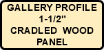 GALLERY PROFILE 1-1/2" CRADLED WOOD PANEL