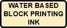 WATER BASED BLOCK PRINTING INK