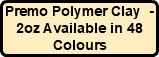 Premo Polymer Clay - 2oz Available in 48 Colours